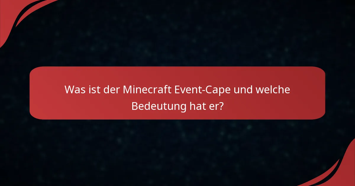Wie können Spieler den Minecraft Event-Cape einlösen?