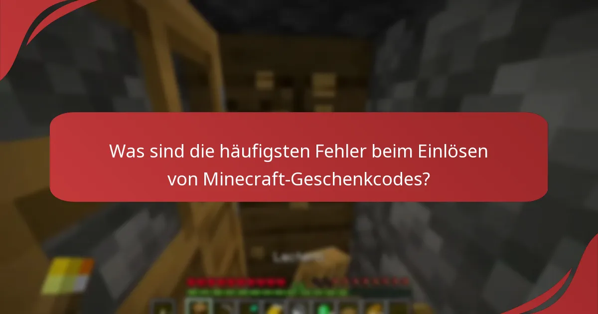 Welche regionalen Einschränkungen gelten für die Einlösung von Minecraft-Geschenkcodes?