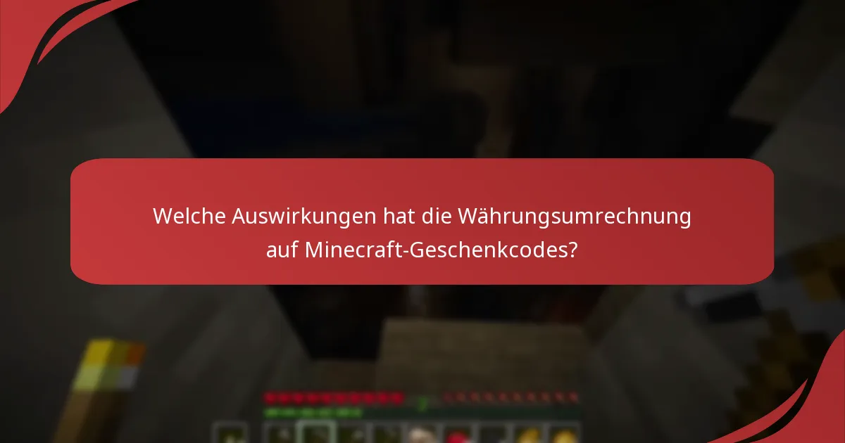 Welche Auswirkungen hat die Währungsumrechnung auf Minecraft-Geschenkcodes?