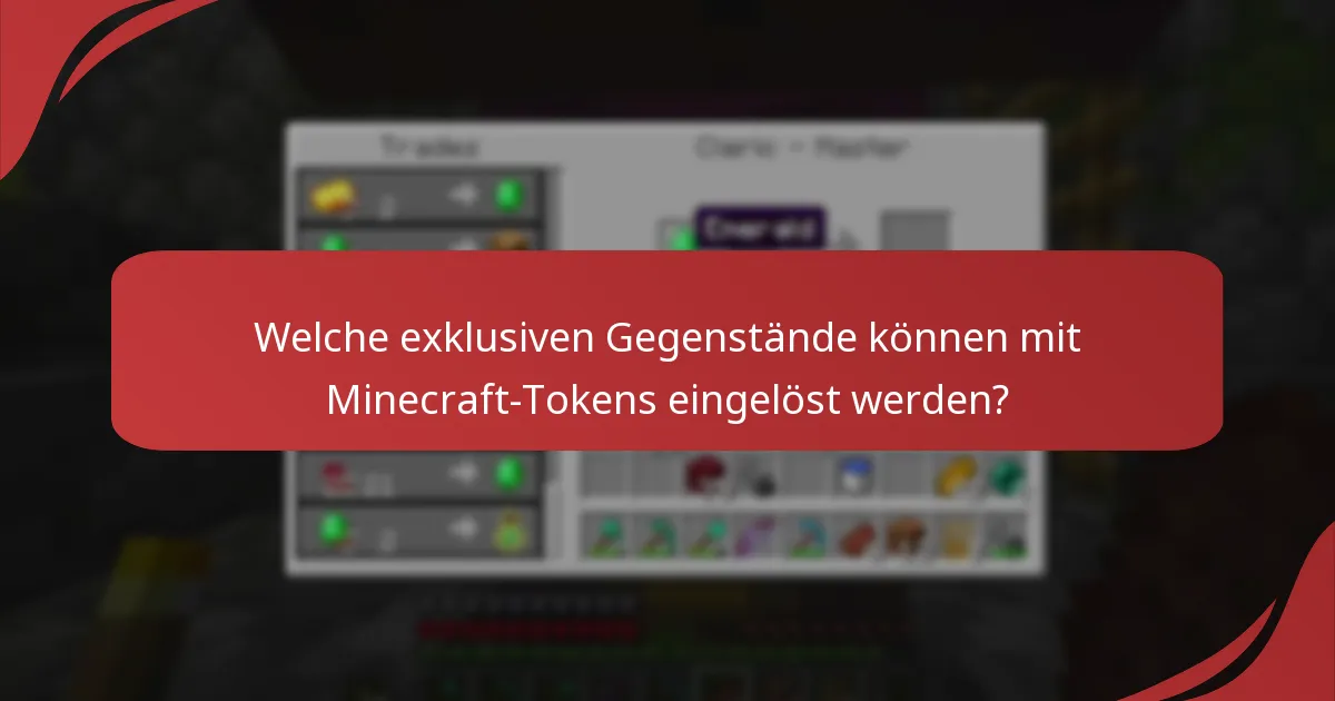 Welche exklusiven Gegenstände können mit Minecraft-Tokens eingelöst werden?