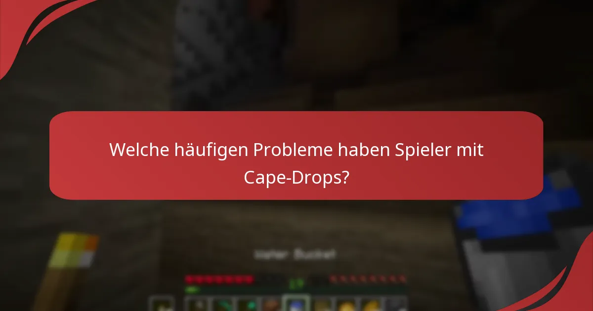 Wie kann ich Probleme mit Cape-Drops beheben?