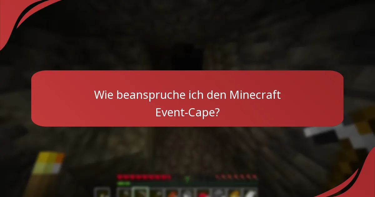 Wie kann ich an Minecraft-Veranstaltungen teilnehmen, die mit dem Event-Cape verbunden sind?