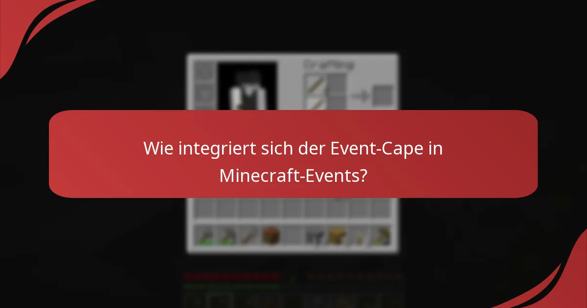 Wie integriert sich der Event-Cape in Minecraft-Events?