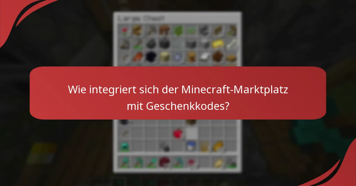 Wie integriert sich der Minecraft-Marktplatz mit Geschenkkodes?
