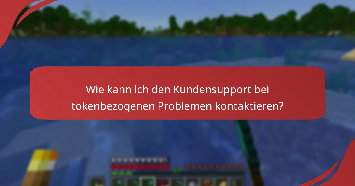 Wie kann ich den Kundensupport bei tokenbezogenen Problemen kontaktieren?