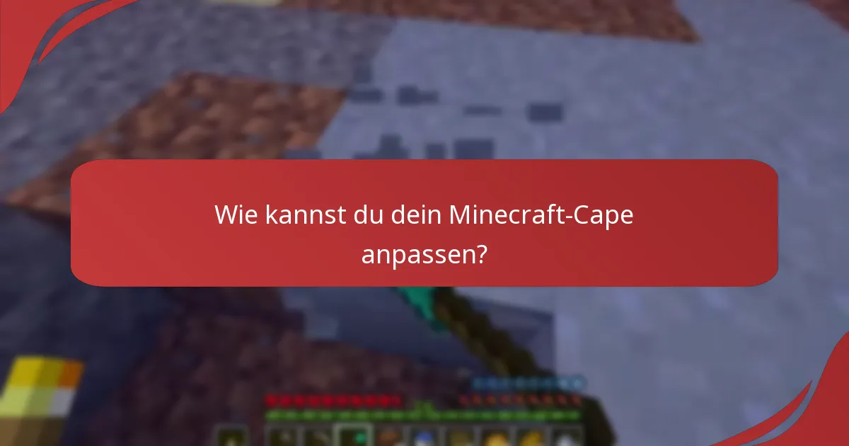 Was sind die Einschränkungen von Minecraft-Event-Capes?